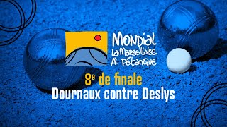 Mondial la Marseillaise à pétanque 2022  8e de finale  Dournaux contre Deslys mènes 3 et 4 [upl. by Essined]