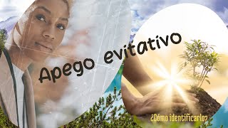 Apego Evitativo [upl. by Kapoor]