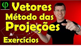 VETORES  Método das PROJEÇÕES  Exercícios  Prof Marcelo Boaro [upl. by Bunow939]