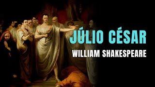 A TRAGÉDIA DE JÚLIO CÉSAR  William Shakespeare [upl. by Enileqcaj883]