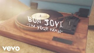 Bon Jovi  I’m Your Man Lyric Video [upl. by Gautier]