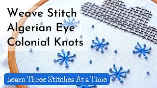 Learn Hand Embroidery Stitches  Algerian Eye Stitch Colonial Knot Weave Stitch [upl. by Tloh]