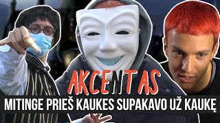 AKCENTAS MITINGE PRIEŠ KAUKES SUPAKAVO UŽ KAUKĘ [upl. by Zarah]