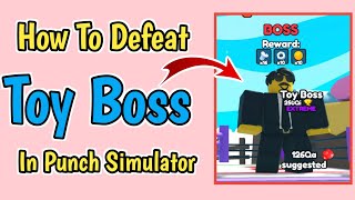 Defeating Toy Boss In Punch Simulator 2023 [upl. by Arvonio]