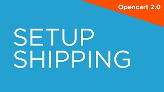 Setup Shipping  OpenCart 20  2X Video Tutorials for Beginners 008 [upl. by Hnahym]