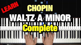 Chopin Waltz in A Minor No 19 B 150 Op Posth Piano Tutorial  Complete [upl. by Otineb]