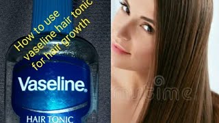 How to use Vaseline Hair tonic for hair Growth [upl. by Giarg45]