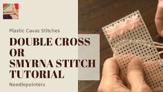 Plastic Canvas Stitches Learn the Double Cross Stitch also known as the Smyrna Stitch [upl. by Ahsot]