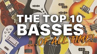 The Top 10 Bass Guitars of ALL Time [upl. by Phonsa]