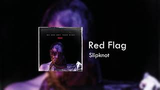 Slipknot  Red Flag [upl. by Yral]