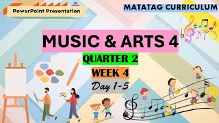 Music and Arts 4 Matatag Curriculum Powerpoint Presentation Quarter 2 Week 4 [upl. by Ramuk]