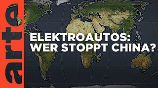 Elektroautos  Wer stoppt China  Mit offenen Karten  ARTE [upl. by Yvad]