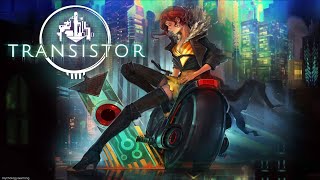 Transistor Full Game Walkthrough  No Commentary [upl. by Pontus]