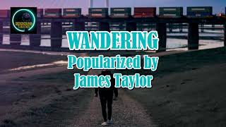 WANDERING by JAMES TAYLOR KARAOKE [upl. by Beck]