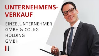 Unternehmensverkauf Wer zahlt welche Steuern  Einzelunternehmer GmbH amp Co KG GmbH Holding [upl. by Daria]