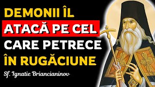 Demonii îl atacă pe cel ce se roagă Luptele nevăzute ale nevoitorilor – Sf Ignatie Briancianinov [upl. by Edniya]