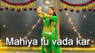 Mahiya tu wada kar  dance choreography  new Rajasthani dance [upl. by Ralyks118]