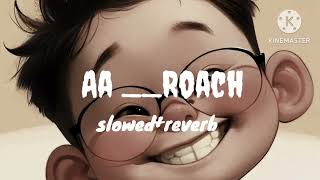 AaRoach  slowedreverb  mix song [upl. by Hermy457]