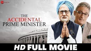 The Accidental Prime Minister  Anupam Kher Akshaye Khanna Aahana Kumra  Full Movie 2019 [upl. by Bronny]