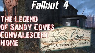 Fallout 4 The Legend of Sandy Coves Convalescent Home [upl. by Dierolf]