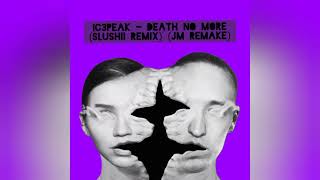 IC3PEAK  death no more Slushii Remix JM Remake [upl. by Burleigh]