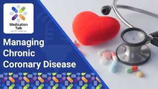 Managing Chronic Coronary Disease  TRC Healthcare Medication Talk Podcast [upl. by Odelet]