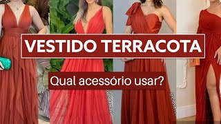 VESTIDO TERRACOTA  QUAL ACESSÓRIO USAR [upl. by Kenimod]