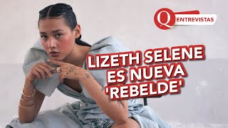 ¿Qué piensa LIZETH SELENE de las COMPARACIONES del remake de REBELDE  ENTREVISTAS [upl. by Tikna]