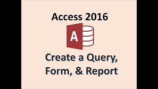 Access 2016  Create a Query Report amp Form  How to Make Queries Reports Forms in Microsoft Tutorial [upl. by Theresita872]