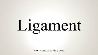 How To Pronounce Ligament [upl. by Higginson]