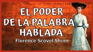 El Poder de la Palabra Hablada de FLORENCE SCOVEL SHINN🤗El poder al utilizar las palabras adecuadas [upl. by Lecia535]