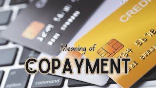 What is the meaning of Copayment [upl. by Anairuy]