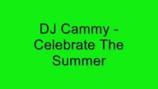 Dj Cammy  Celebrate The Summer [upl. by Otrebogir139]