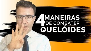 Queloides e Cicatriz Hipertrófica 4 Maneiras de Combater  Dr Flávio Quinalha [upl. by Eiroc]