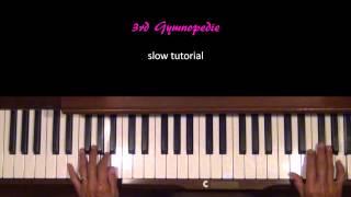 Satie Gymnopedie No 3 Piano Tutorial SLOW [upl. by Kcim]