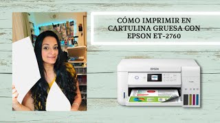 Como Imprimir cartulina gruesa en Epson ET2760 [upl. by Nickles]