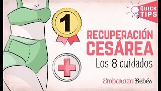 CESÁREA Logra una recuperación rápida 👍⏰ 8 CUIDADOS [upl. by Dorreg]