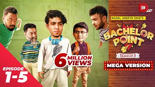 Bachelor Point  Season 2  MEGA VERSION  EP 1 5  Kajal Arefin Ome  Dhruba Tv Drama Serial [upl. by Octavia]