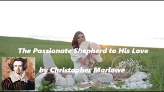 The Passionate Shepherd to His Love  Poem by Christopher Marlowe [upl. by Palestine]