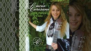 Lucia Ceresani  De Pampa y Cielo [upl. by Yetta]