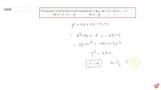 The equation of the directrix of the parabola y24y4x20 is x1 b x1 x32 [upl. by Spatola]