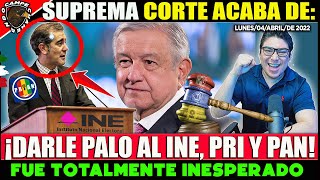 NOTICIÓN DEL MOMENTO SUPREMA CORTE ACABA DE DARLE PALO A INE PRI Y PAN AMLO VENCE DE ÚLTIMA HORA [upl. by Piks936]