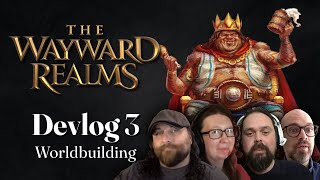 Devlog 3  Worldbuilding of The Wayward Realms [upl. by Sherburn]