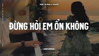 Đừng Hỏi Em Ổn Không Bản Hot TikTok  H2K Po Bae x CaoTri  Từng Đã Yêu Em Nhưng Giờ Thì Không [upl. by Nysa]