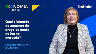 EM SEMANA MARCADA PELO AUMENTO DO PREÇO DA LUZ QUAL A EXPECTATIVA PARA O MERCADO  ECONOMIA REAL [upl. by Kentiga]