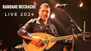 Ramdane Mechache Live 2024 Aha kan [upl. by Aciretehs]