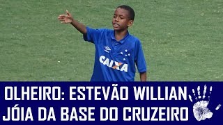 ESTEVÃO WILLIAN  JOVEM PROMESSA DO CRUZEIRO  OLHEIRO DA BASE [upl. by Reffotsirk601]