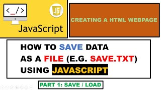 HOW TO SAVE DATA AS A FILE EG SAVETXT USING JAVASCRIPT  Part 1 Save  Load [upl. by Kaylil]