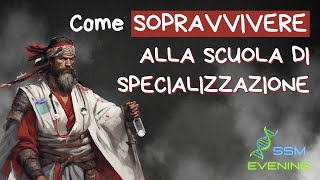 Come sopravvivere alla scuola di specializzazione SSMEvening [upl. by Trinidad]