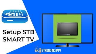 Easily Set Up Strong 4K IPTV on STB Emu for Smart TV  StepbyStep Guide [upl. by Nosilla806]